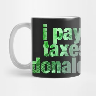 i pay more taxes than donald trump Mug